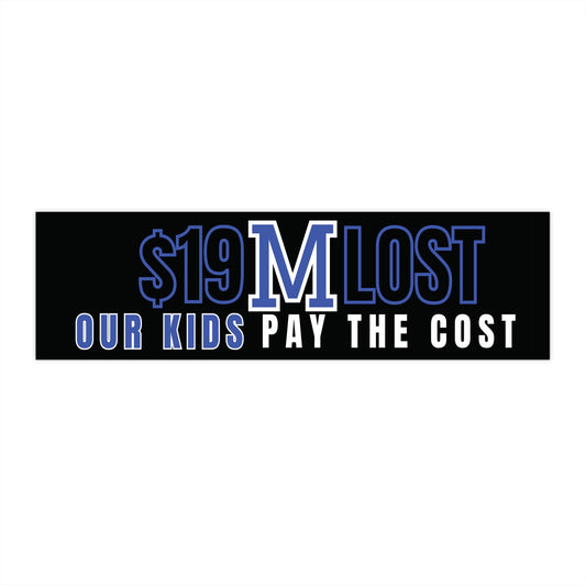 $19M Lost Our Kids Pay the Cost