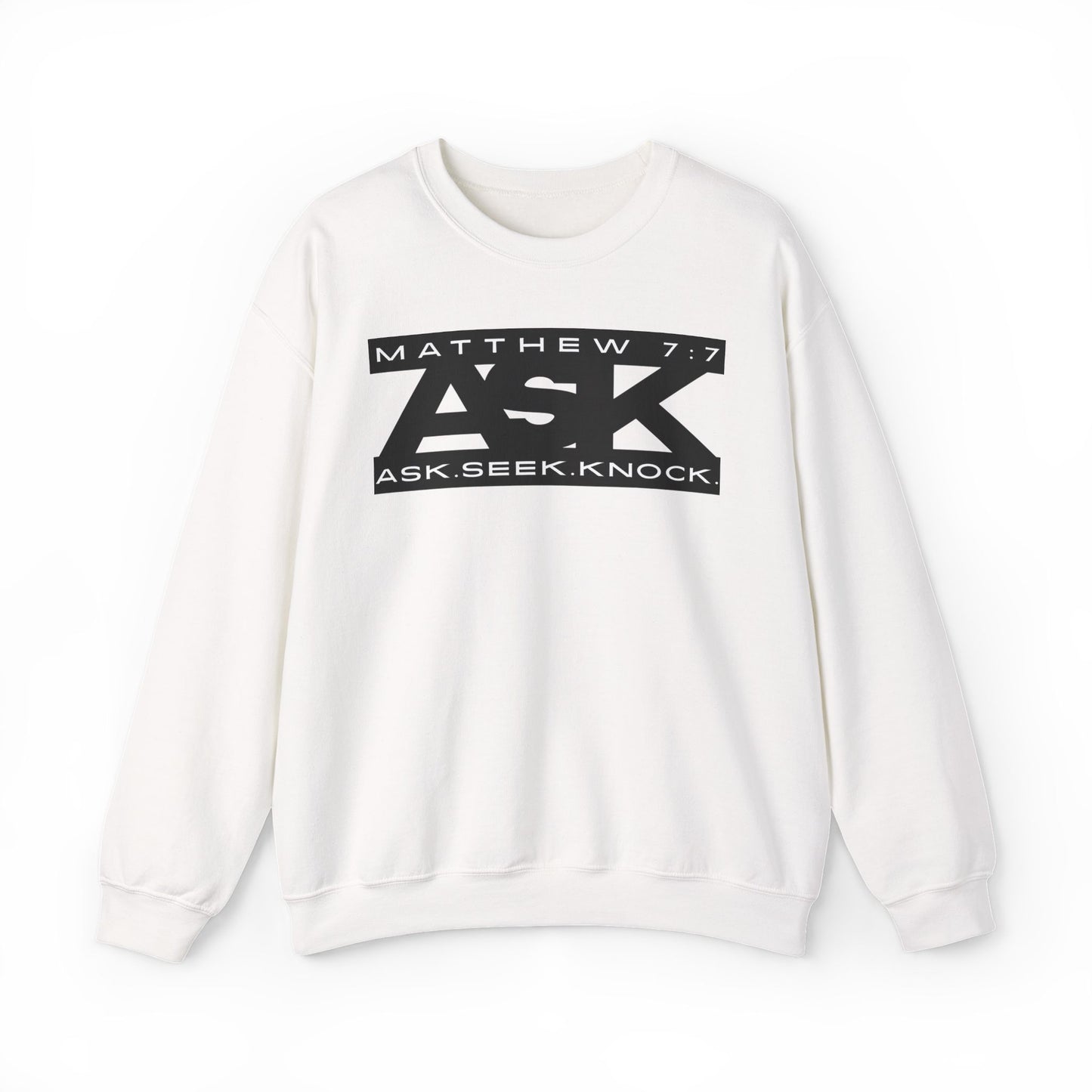 Ask. Seek. Knock. Sweatshirt
