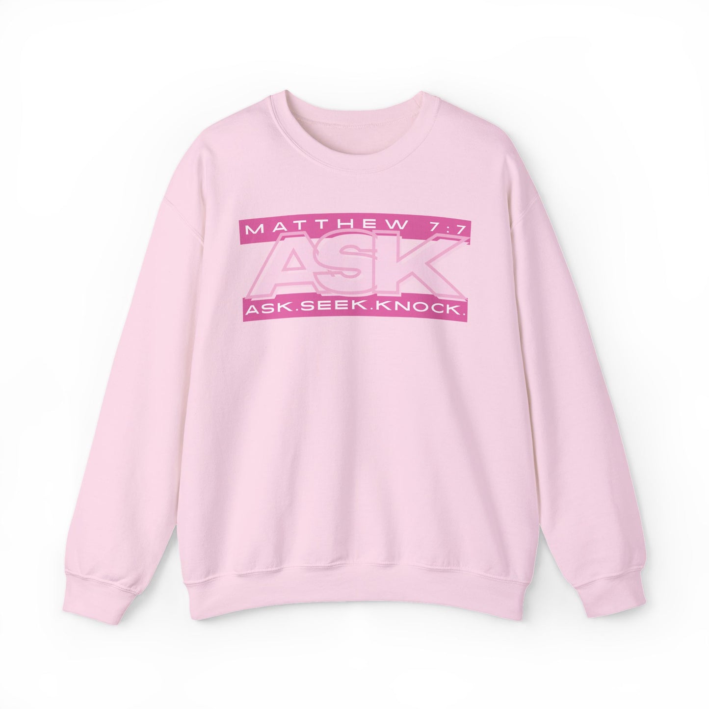 Ask. Seek. Knock. Sweatshirt