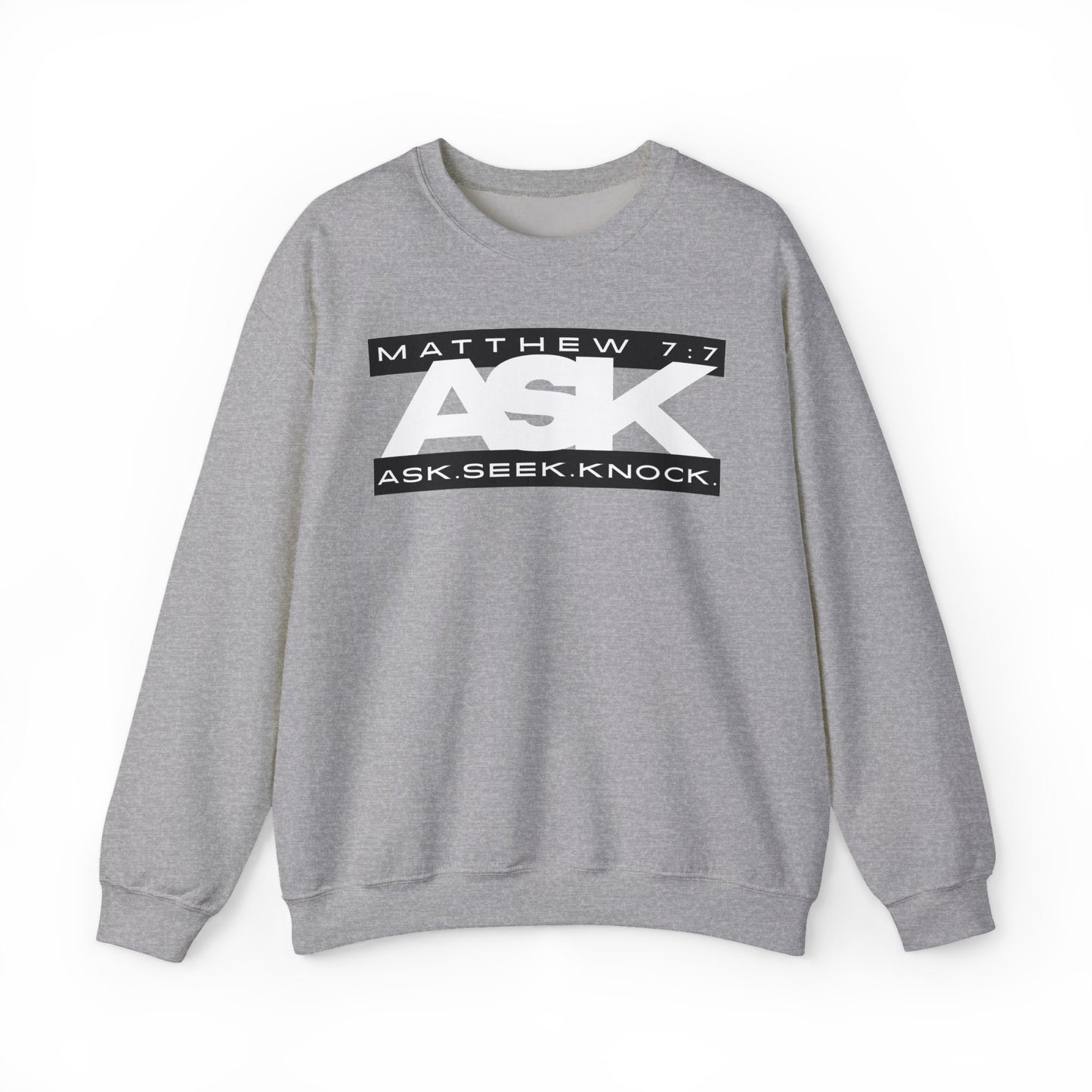 Ask. Seek. Knock. Sweatshirt