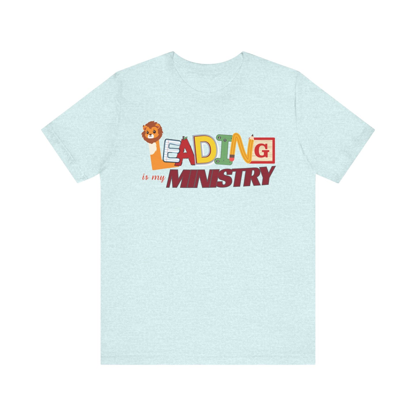 CUSTOM ORDER REQUEST Leading is Ministry Tee