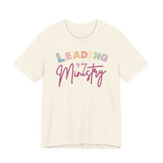 Leading is Ministry Tee