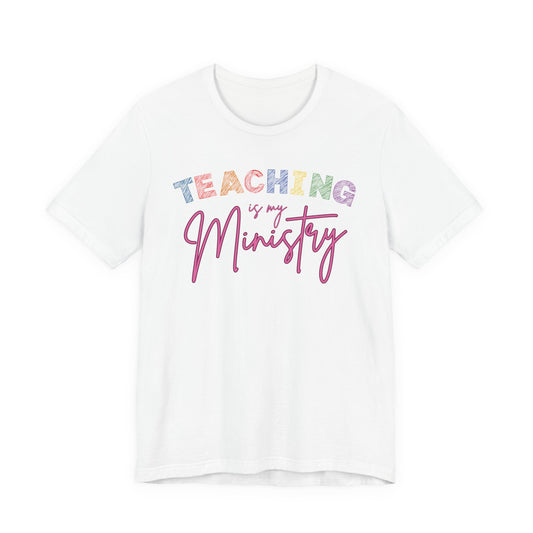 Teaching is my Ministry Tee