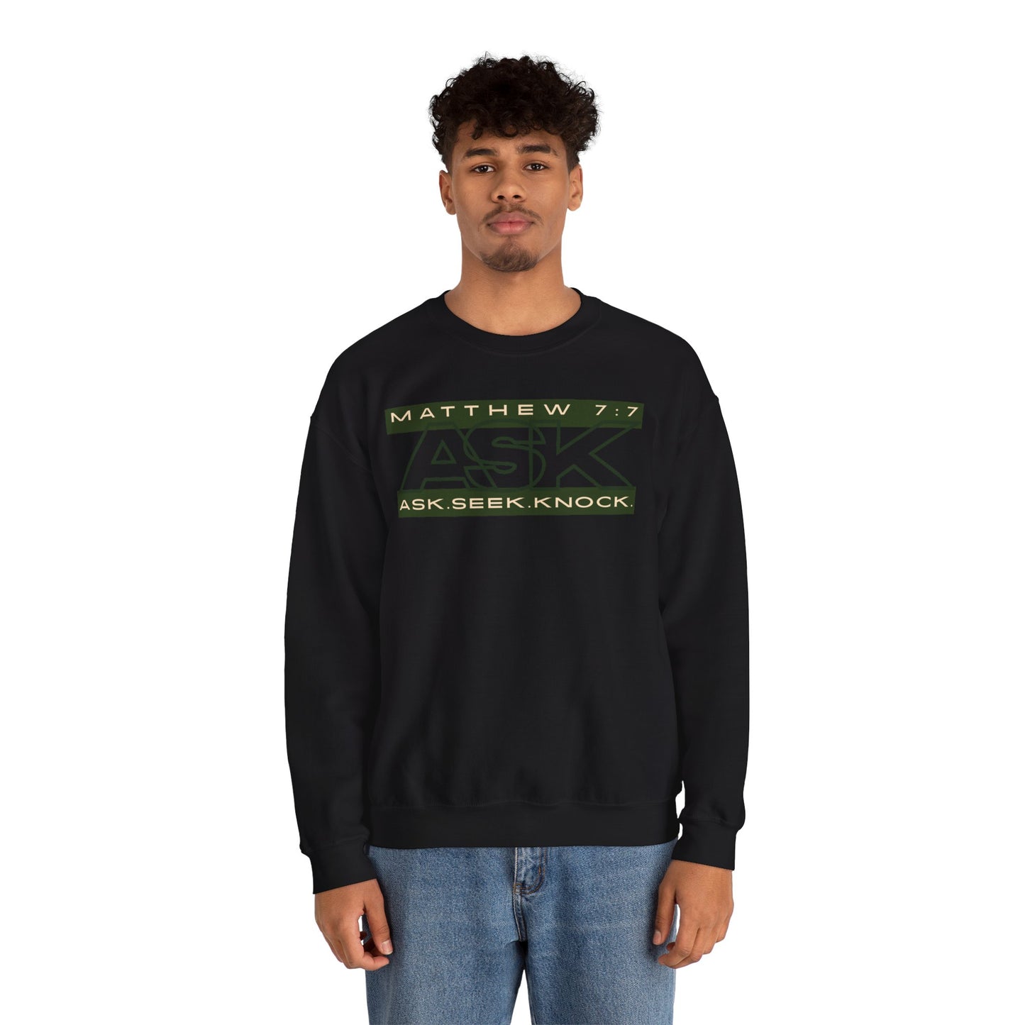 Ask. Seek. Knock. Sweatshirt