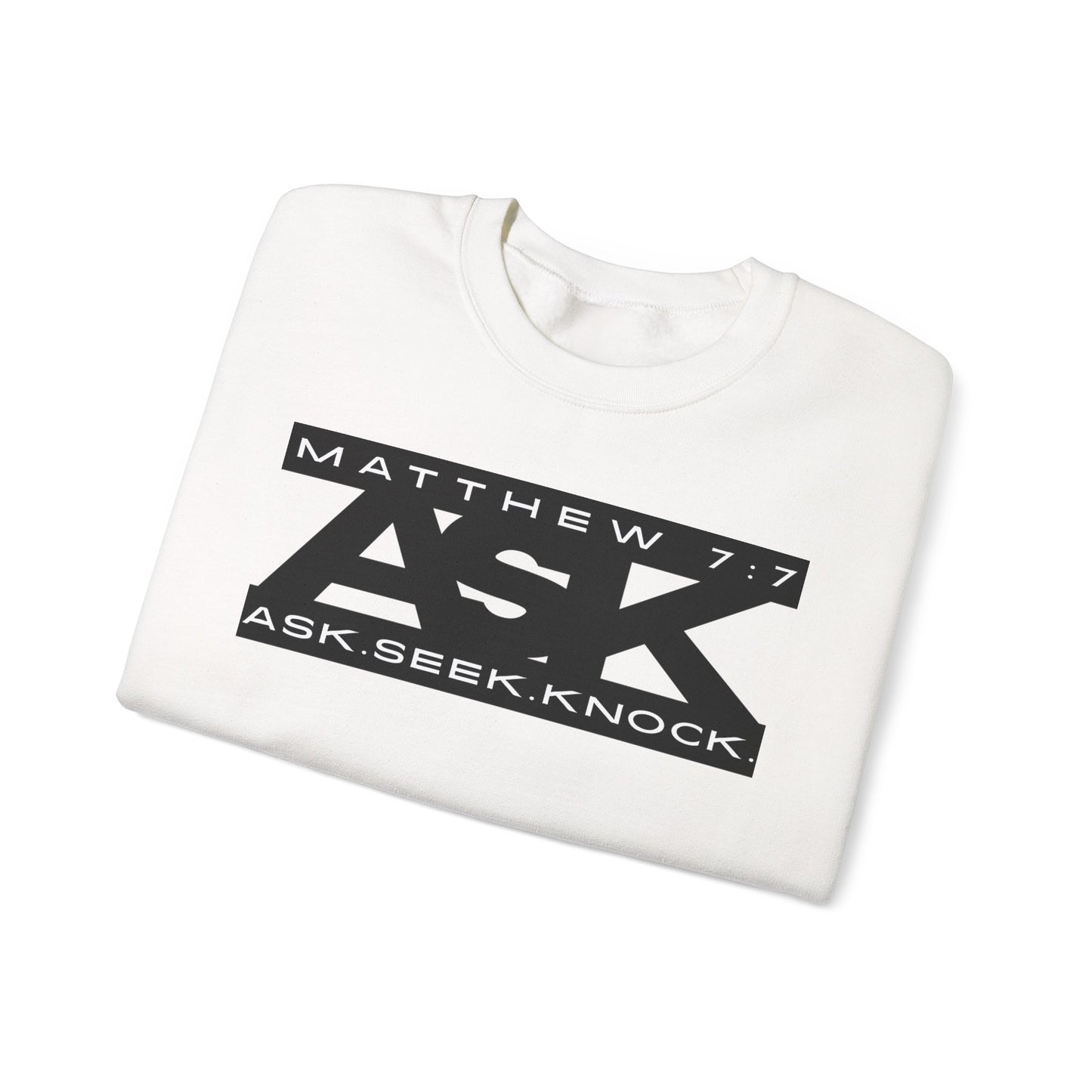 Ask. Seek. Knock. Sweatshirt